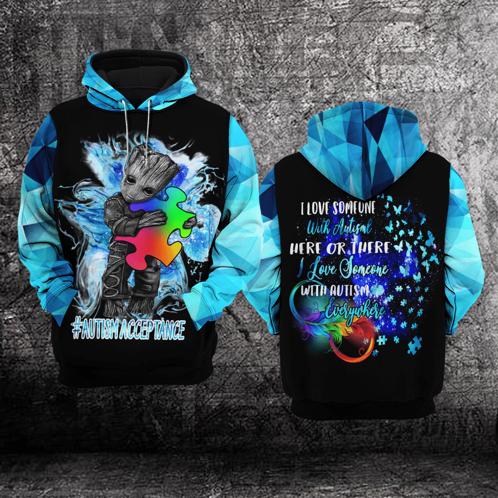 Autism Awareness Groot, Autism Acceptance, I Love Someone With Autism Here Or There All Over Print Hoodie